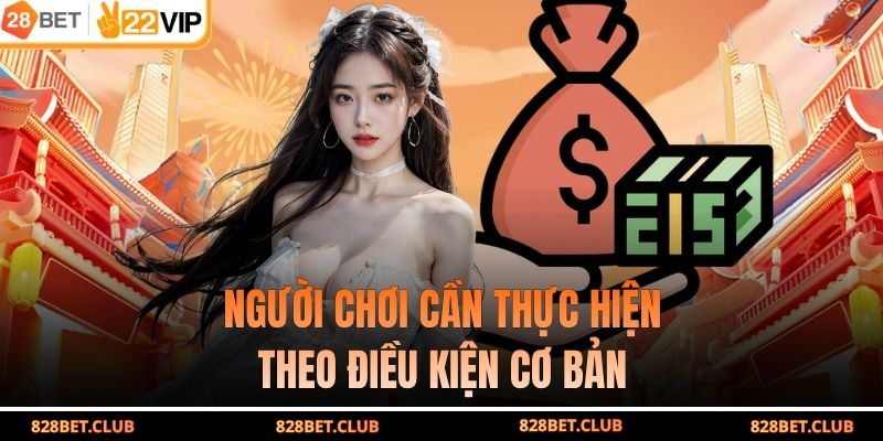 Người chơi cần thực hiện theo điều kiện cơ bản